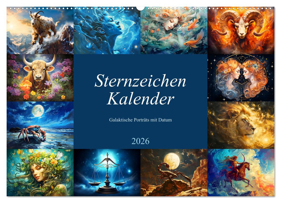 Sternzeichen-Kalender - Galaktische Porträts mit Datum (CALVENDO Wandkalender 2026)