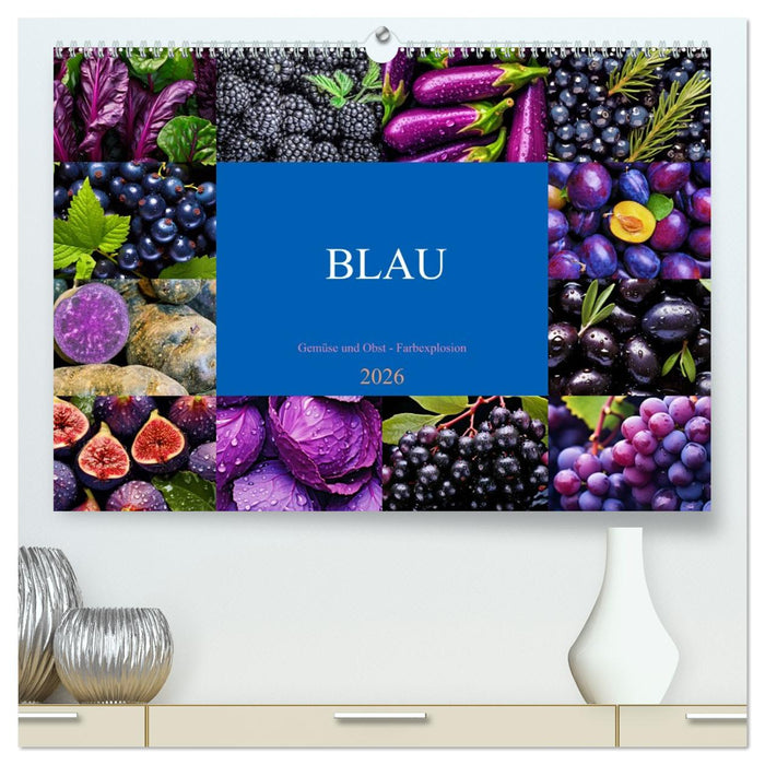 BLAU - Gemüse und Obst - Farbexplosion (CALVENDO Premium Wandkalender 2026)