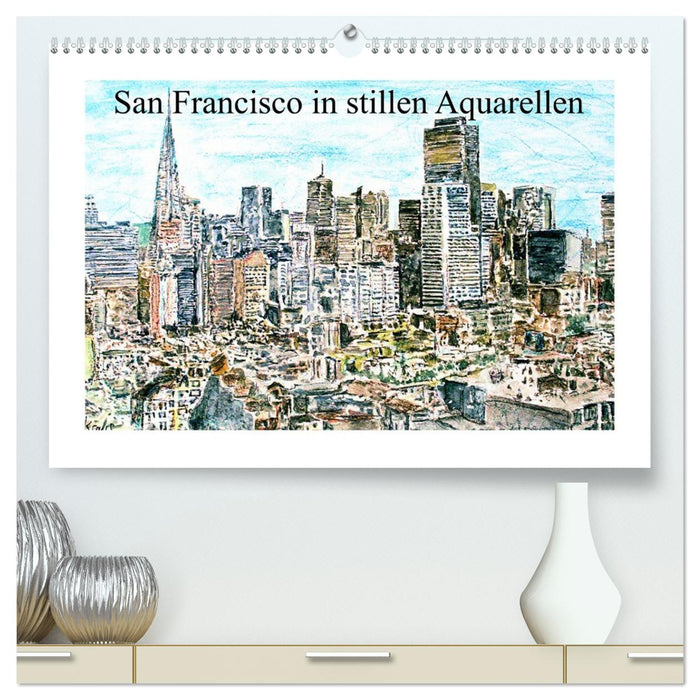 San Francisco in stillen Aquarellen (CALVENDO Premium Wandkalender 2026)