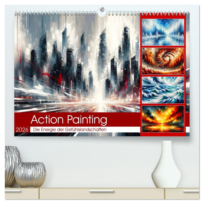 Action Painting: Die Energie der Gefühlslandschaften (CALVENDO Premium Wandkalender 2026)