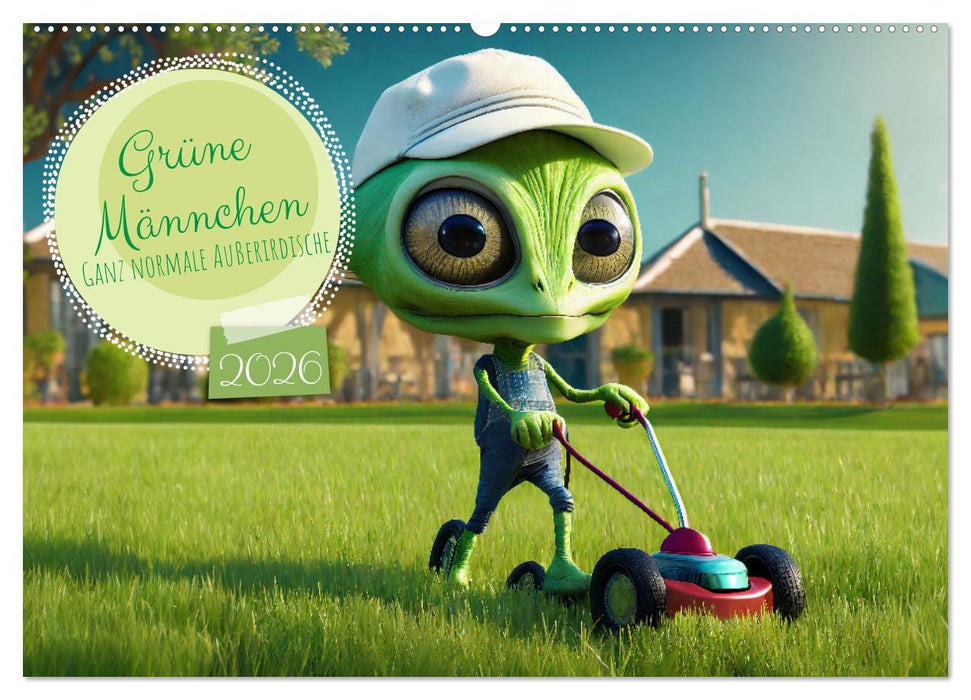 Grüne Männchen - Ganz normale Außerirdische (CALVENDO Wandkalender 2026)