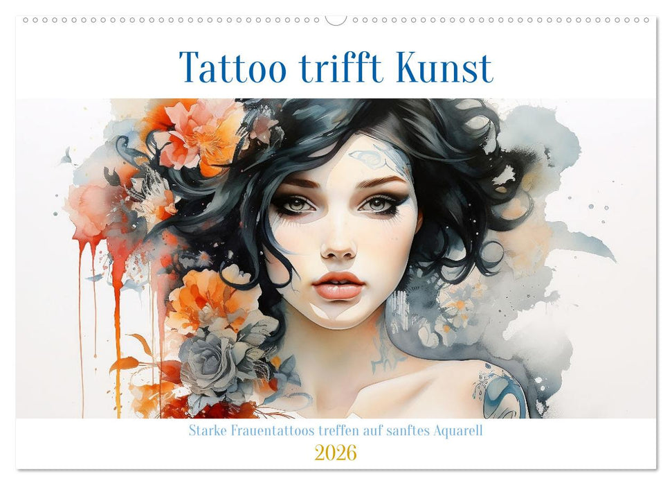 Tattoo trifft Kunst - Starke Tattoos treffen auf sanftes Aquarell (CALVENDO Wandkalender 2026)