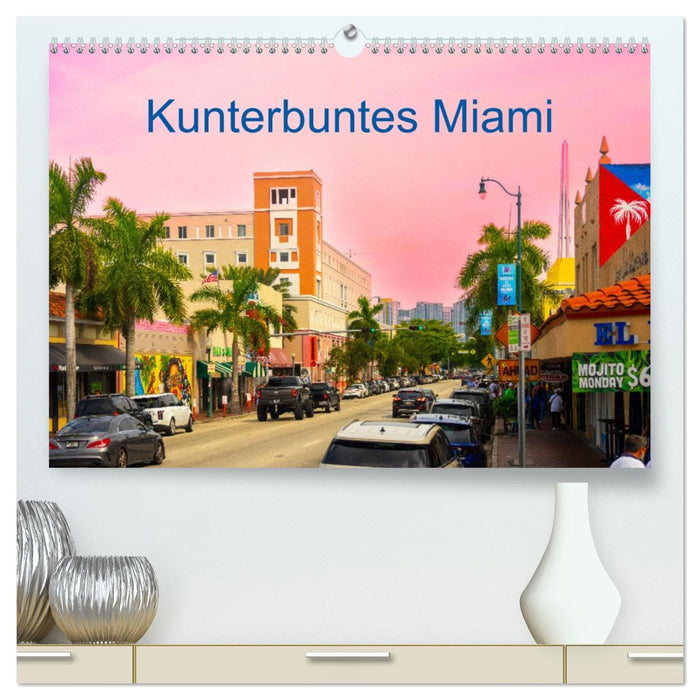Kunterbuntes Miami (CALVENDO Premium Wandkalender 2026)