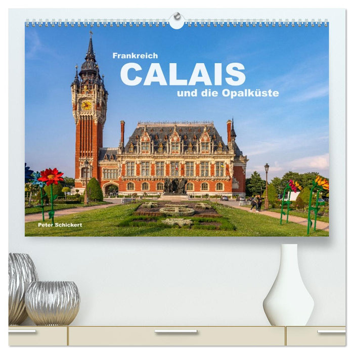 Frankreich - Calais und die Opalküste (CALVENDO Premium Wandkalender 2026)