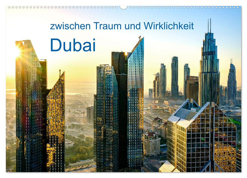 Dubai - zwischen Traum und Wirklichkeit (CALVENDO Wandkalender 2026)