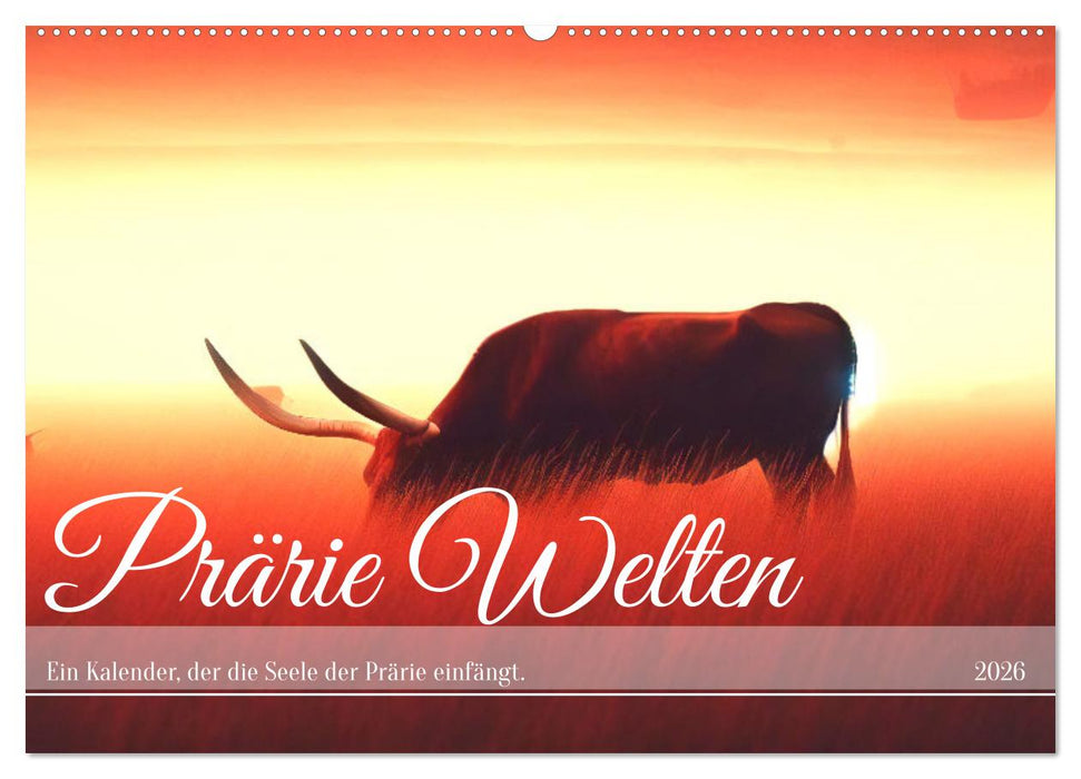 Prärie Welten - Ein Kalender, der die Seele der Prärie einfängt. (CALVENDO Wandkalender 2026)