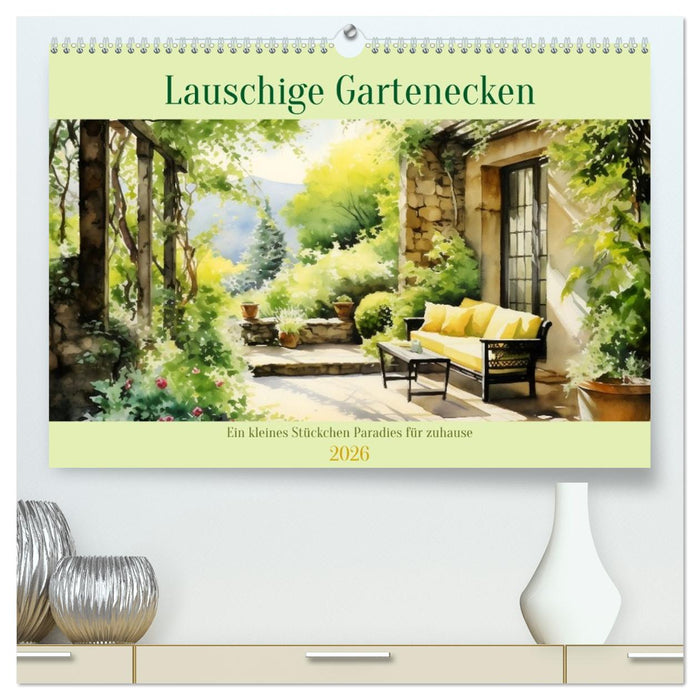 Lauschige Gartenecken (CALVENDO Premium Wandkalender 2026)