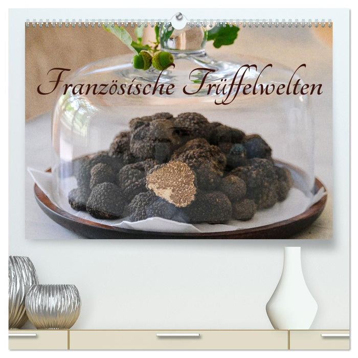 Französische Trüffelwelten (CALVENDO Premium Wandkalender 2026)