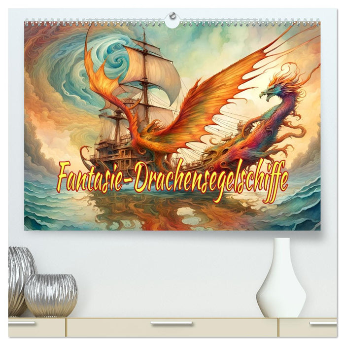 Fantasie-Drachensegelschiffe (CALVENDO Premium Wandkalender 2026)