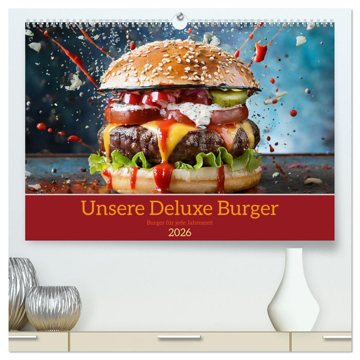 Unsere Burger Deluxe (CALVENDO Premium Wandkalender 2026)