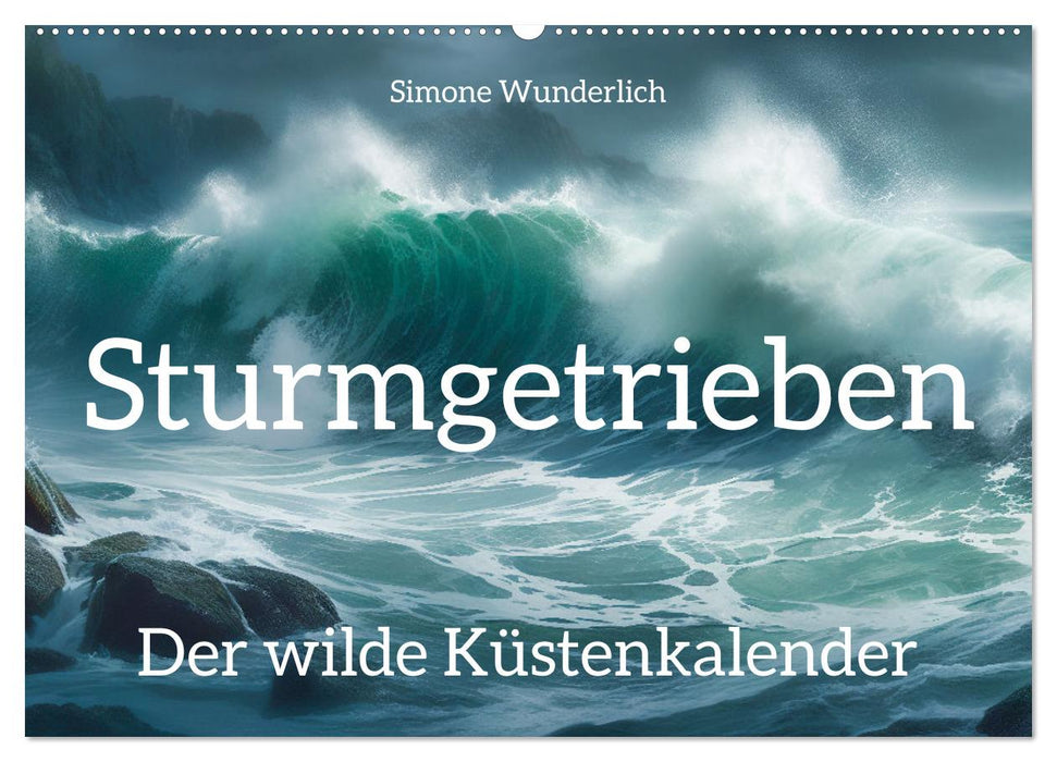 Sturmgetrieben - Der wilde Küstenkalender (CALVENDO Wandkalender 2026)