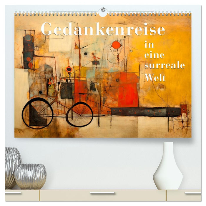 Gedankenreise in eine surreale Welt (CALVENDO Premium Wandkalender 2026)
