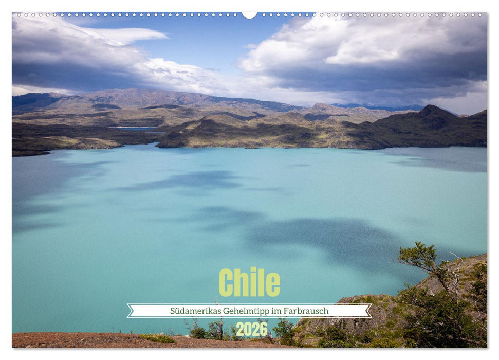 Chile - Südamerikas Geheimtipp im Farbrausch (CALVENDO Wandkalender 2026)