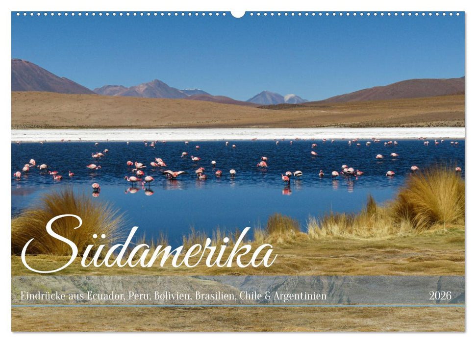 Entdecke Südamerika: Monat für Monat (CALVENDO Wandkalender 2026)