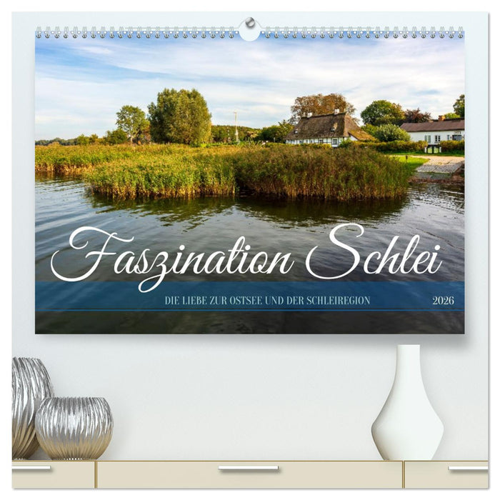 Faszination Schlei (CALVENDO Premium Wandkalender 2026)
