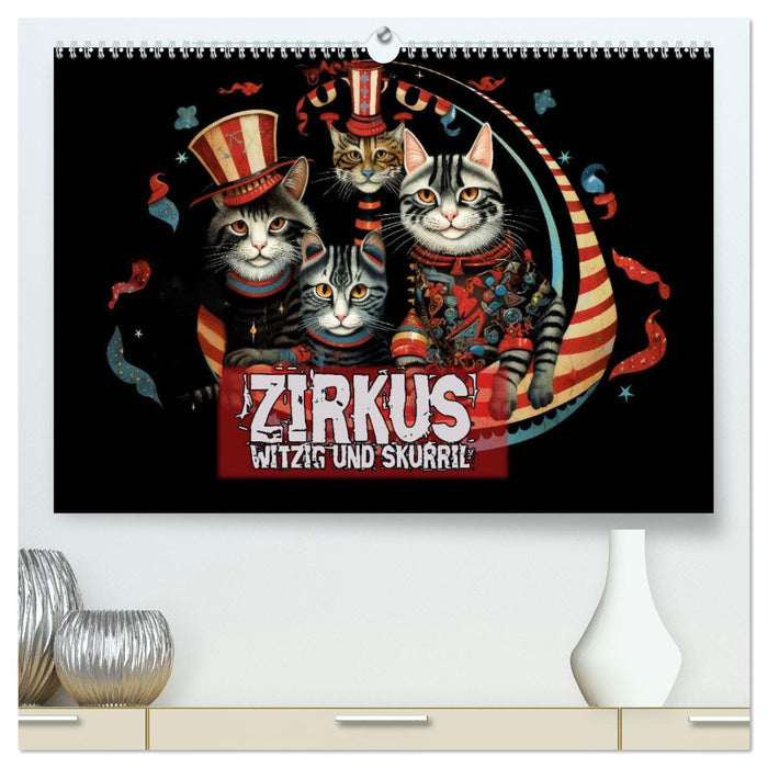 Zirkus Witzig und skurril (CALVENDO Premium Wandkalender 2026)