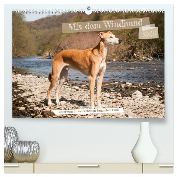 Mit dem Windhund unterwegs im zauberhaften Bergischen Land (CALVENDO Premium Wandkalender 2026)