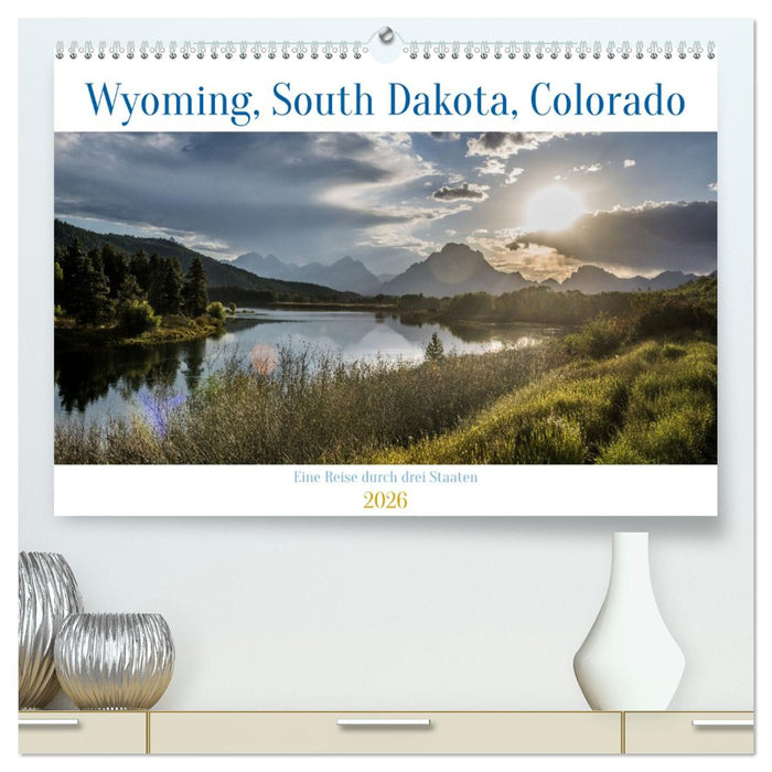 Wyoming, South Dakota Colorado (CALVENDO Premium Wandkalender 2026)