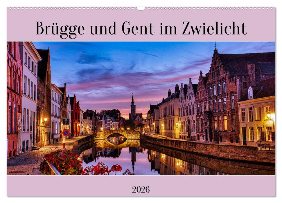 Brügge und Gent im Zwielicht (CALVENDO Wandkalender 2026)