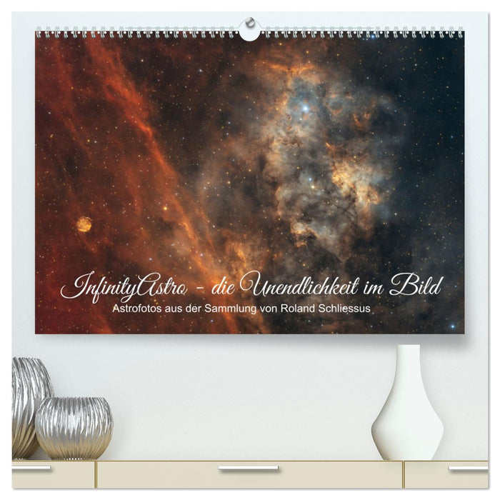 InfinityAstro - die Unendlichkeit im Bild - Astrofotos von Roland Schliessus (CALVENDO Premium Wandkalender 2026)