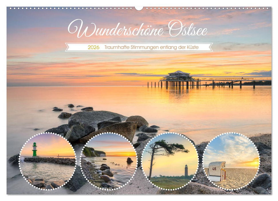 Wunderschöne Ostsee - Traumhafte Stimmungen entlang der Küste (CALVENDO Wandkalender 2026)