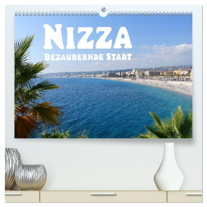 Nizza Bezaubernde Stadt (CALVENDO Premium Wandkalender 2026)