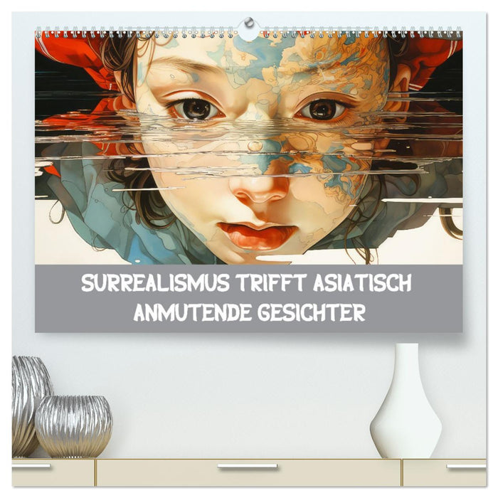Surrealismus trifft asiatisch anmutende Gesichter (CALVENDO Premium Wandkalender 2026)