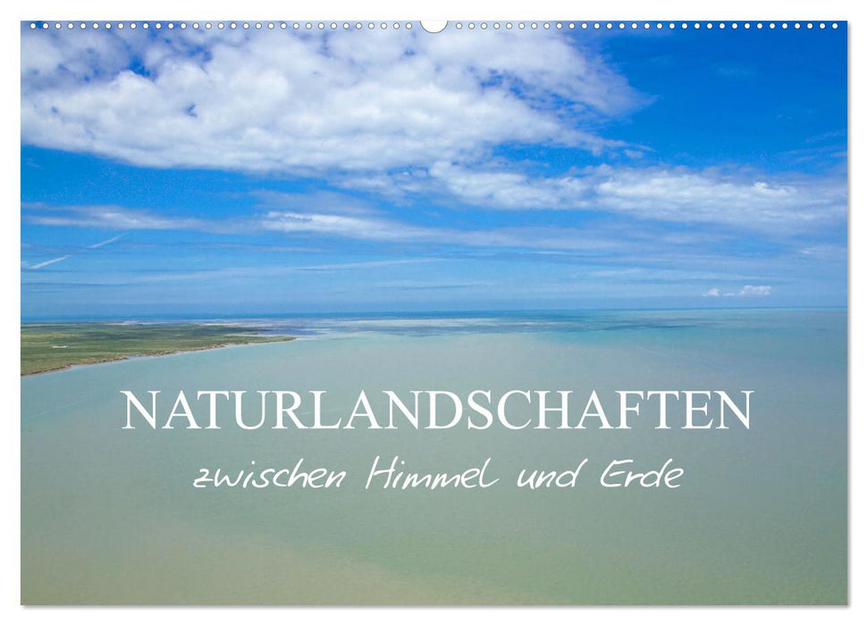 Naturlandschaften zwischen Himmel und Erde (CALVENDO Wandkalender 2026)