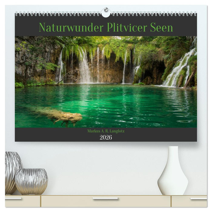 Naturwunder Plitvicer Seen (CALVENDO Premium Wandkalender 2026)