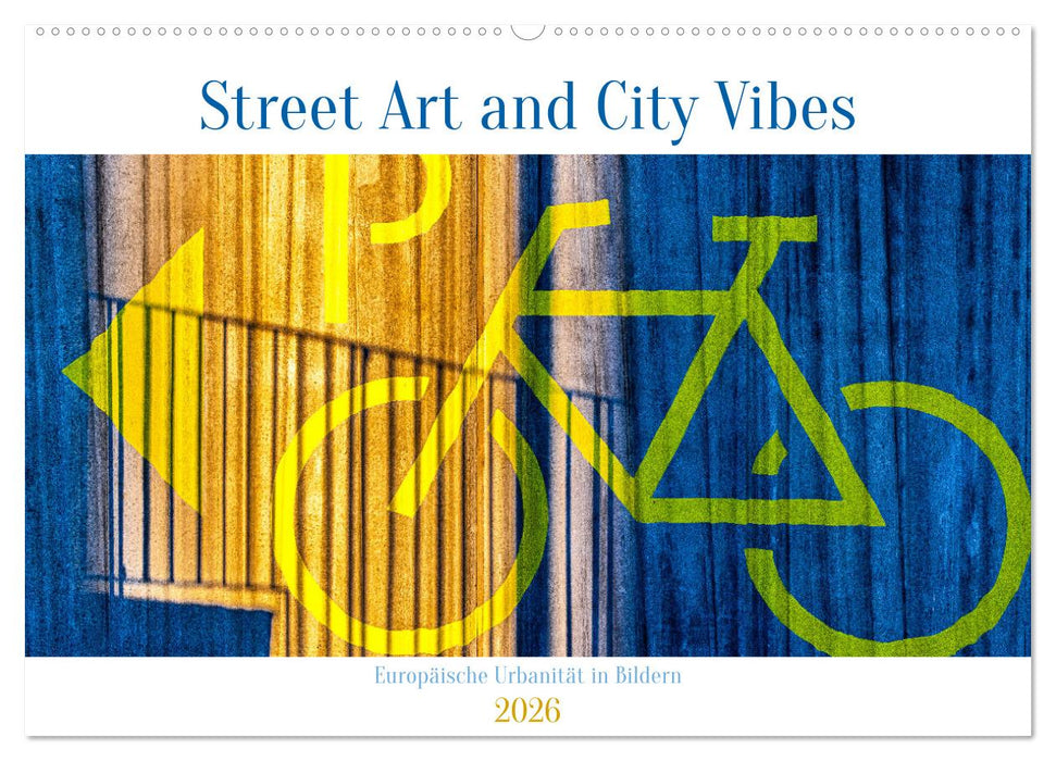 Street Art and City Vibes (CALVENDO Wandkalender 2026)