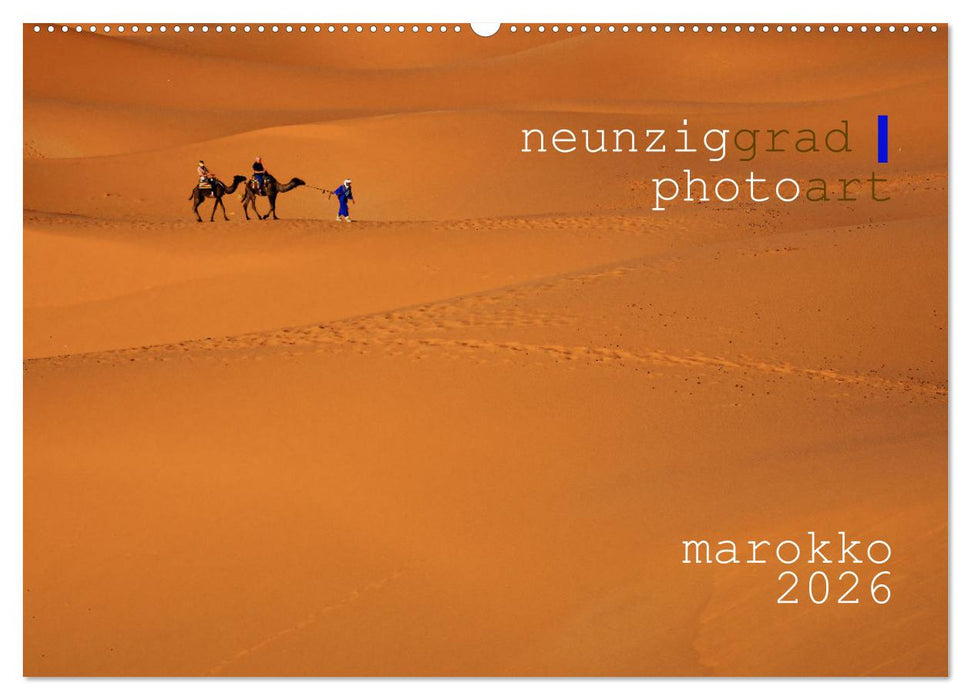 neunziggrad I photoart: marokko (CALVENDO Wandkalender 2026)