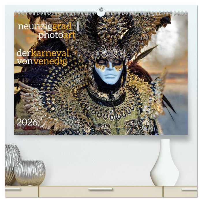 neunziggrad I photoart: der karneval von venedig (CALVENDO Premium Wandkalender 2026)