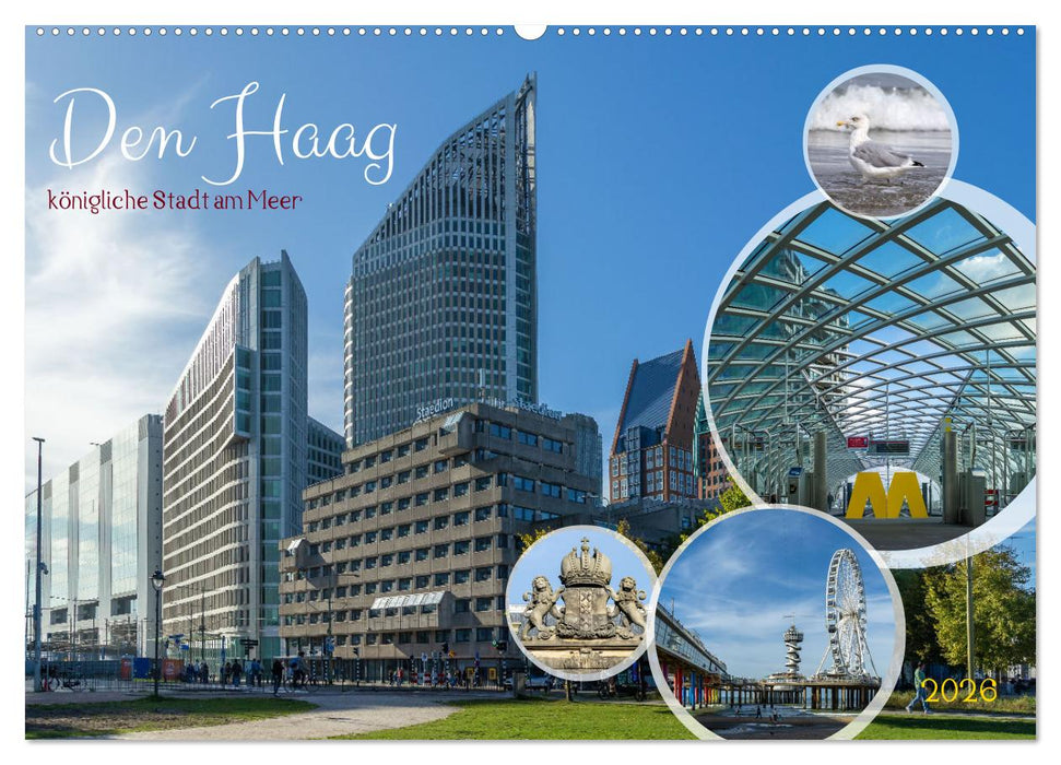 Den Haag - königliche Stadt am Meer (CALVENDO Wandkalender 2026)