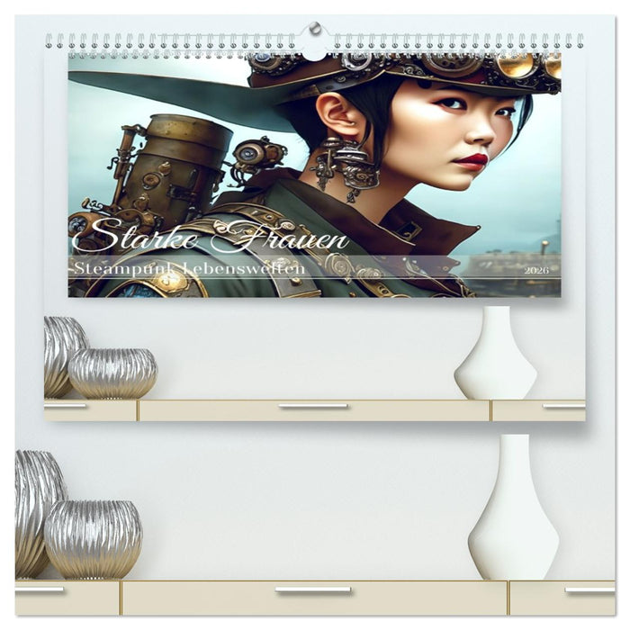 Starke Frauen - Steampunk Lebenswelten (CALVENDO Premium Wandkalender 2026)