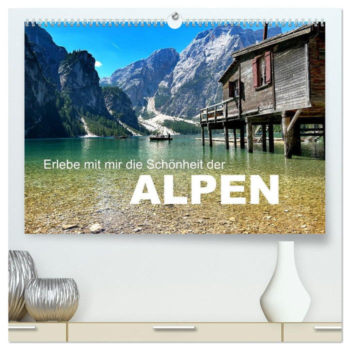 Erlebe mit mir die Schönheit der Alpen (CALVENDO Premium Wandkalender 2026)