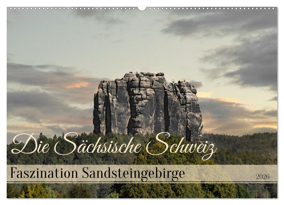 Die Sächsische Schweiz / Faszination Sandsteingebirge (CALVENDO Wandkalender 2026)