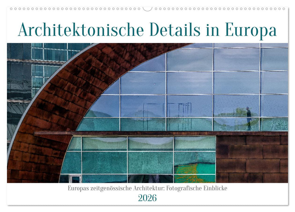 Architektonische Details aus Europa (CALVENDO Wandkalender 2026)