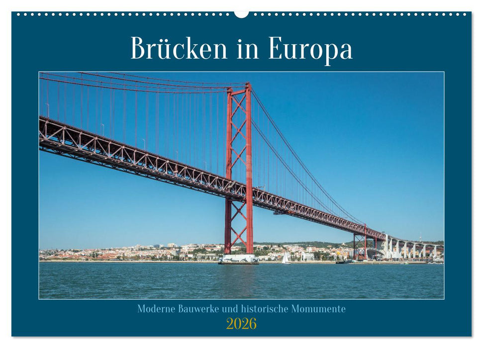 Brücken in Europa (CALVENDO Wandkalender 2026)