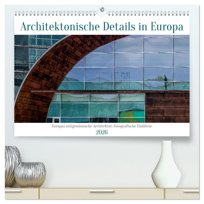 Architektonische Details aus Europa (CALVENDO Premium Wandkalender 2026)