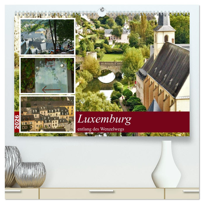 Luxemburg entlang des Wenzelwegs (CALVENDO Premium Wandkalender 2026)