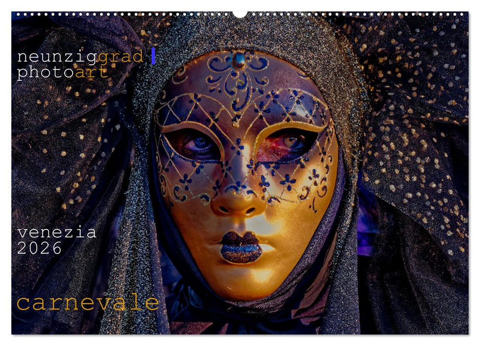 neunziggrad I photoart: venezia carnevale (CALVENDO Wandkalender 2026)