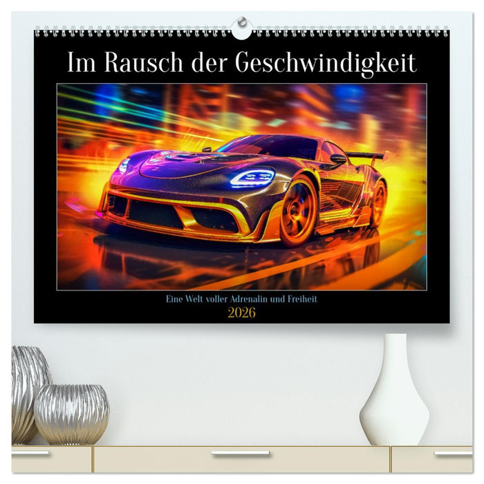 Im Rausch der Geschwindigkeit (CALVENDO Premium Wandkalender 2026)