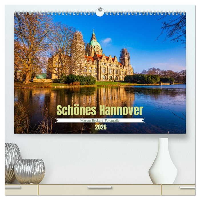 Schönes Hannover (CALVENDO Premium Wandkalender 2026)