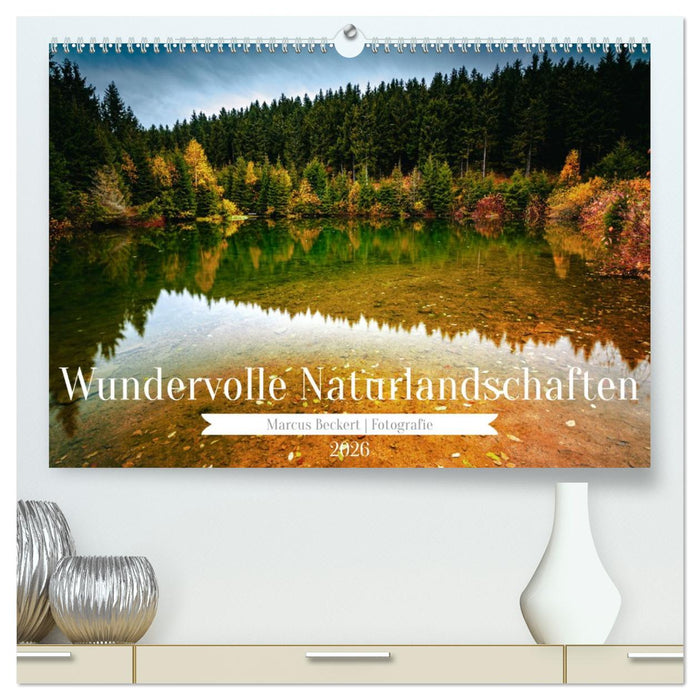 Wundervolle Naturlandschaften (CALVENDO Premium Wandkalender 2026)