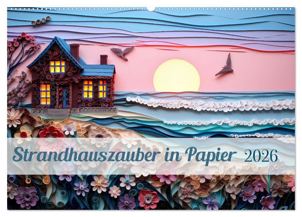 Strandhauszauber aus Papier (CALVENDO Wandkalender 2026)