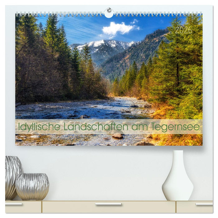 Idyllische Landschaften am Tegernsee (CALVENDO Premium Wandkalender 2026)