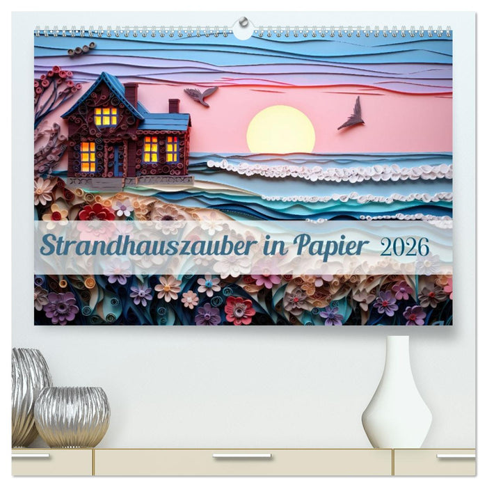 Strandhauszauber aus Papier (CALVENDO Premium Wandkalender 2026)
