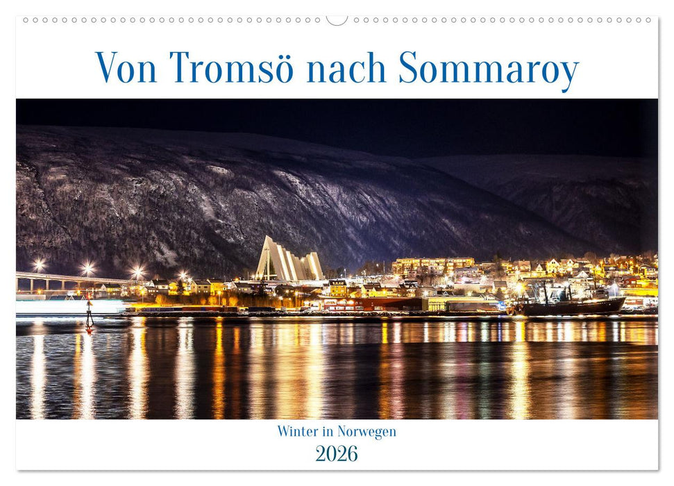 Von Tromsö nach Sommaroy - Winter in Norwegen (CALVENDO Wandkalender 2026)
