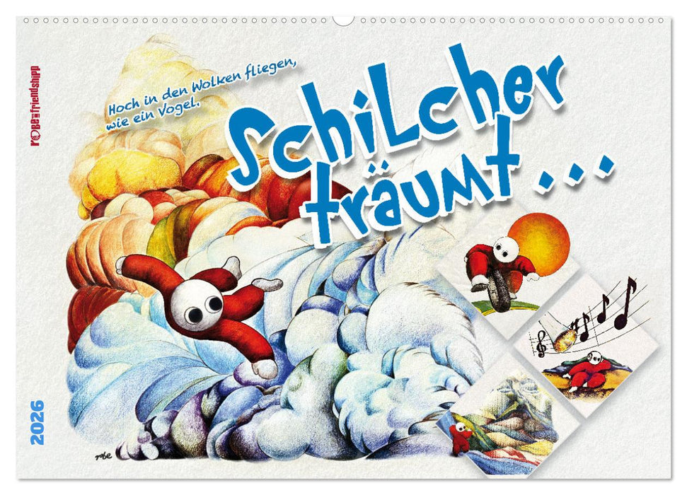 Schilcher träumt ... (CALVENDO Wandkalender 2026)