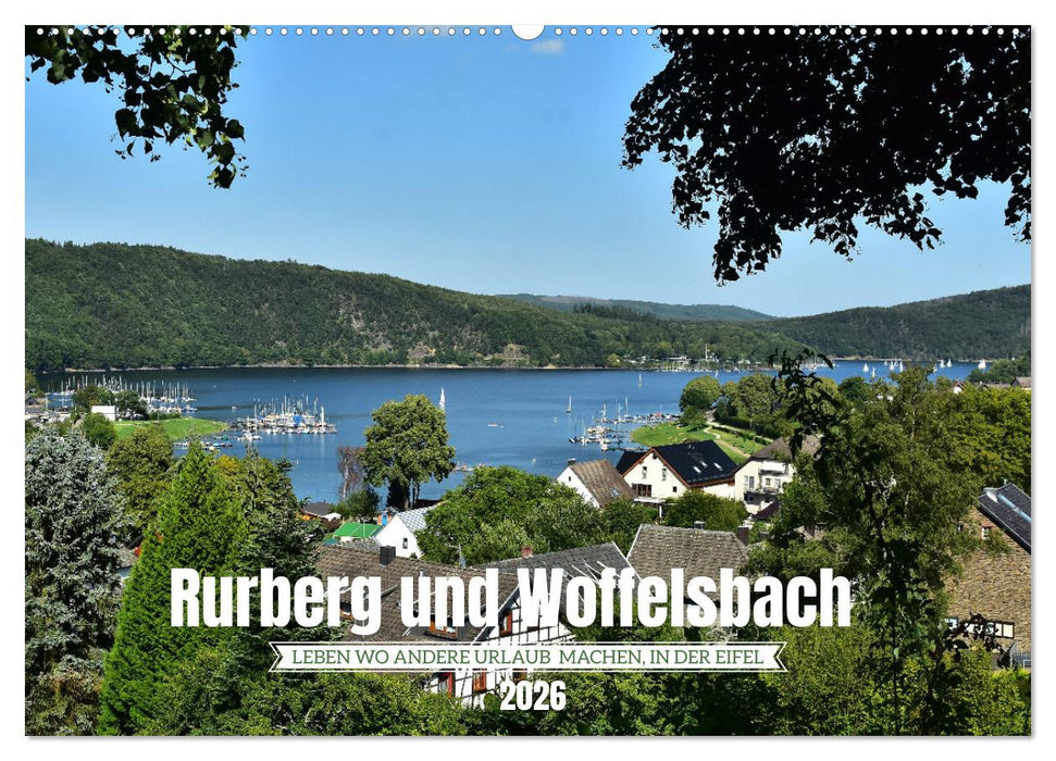 Rurberg und Woffelsbach - Leben wo andere Urlaub machen, in der Eifel (CALVENDO Wandkalender 2026)